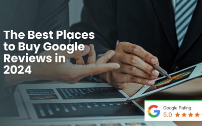 The Best Places to Buy Google Reviews in 2024